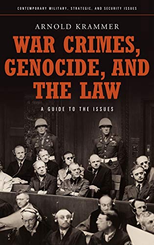 War Crimes, Genocide, and the Law A Guide to the Issues [Hardcover]