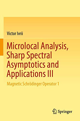Microlocal Analysis, Sharp Spectral Asymptotics and Applications III Magnetic S [Paperback]
