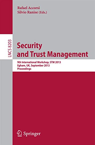 Security and Trust Management 9th International Workshop, STM 2013, Egham, UK,  [Paperback]