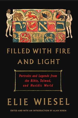 Filled with Fire and Light Portraits and Legends from the Bible, Talmud, and Ha [Hardcover]