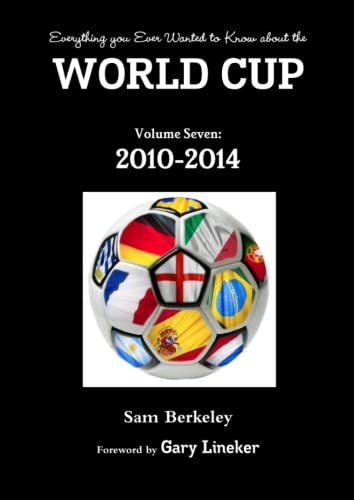 Everything You Ever Wanted To Know About The World Cup Volume Seven 2010-2014 ( [Paperback]