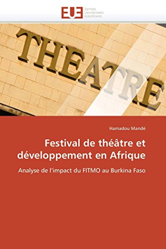 Festival De Thtre Et Dveloppement En Afrique Analyse De L'impact Du Fitmo Au [Paperback]