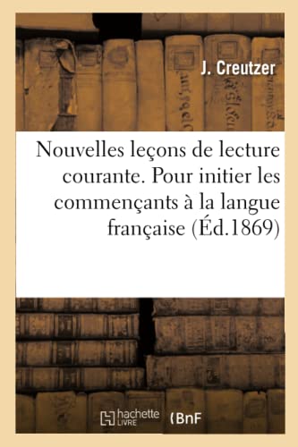 Nouvelles Lecons De Lecture Courante. Ouvrage Dispose D'Apres Un Plan Nouveau