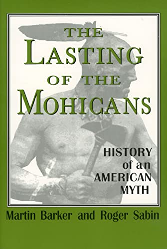 The Lasting Of The Mohicans History Of An American Myth (studies In Popular Cul [Paperback]