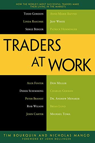 Traders at Work How the World's Most Successful Traders Make Their Living in th [Paperback]