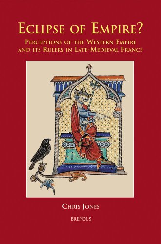 Eclipse of Empire Perceptions of the Western Empire and its Rulers in Late-Med [Hardcover]