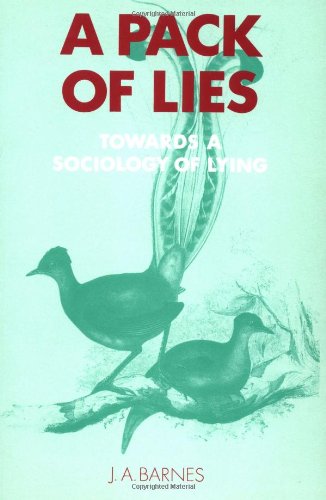 A Pack of Lies Towards a Sociology of Lying [Paperback]