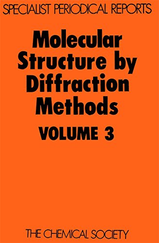 Molecular Structure by Diffraction Methods Volume 3 [Hardcover]