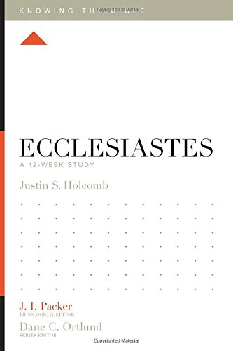 Ecclesiastes A 12-Week Study (knowing The Bible) [Paperback]