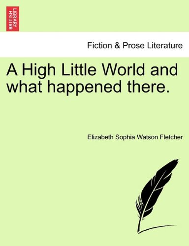 High Little World and What Happened There [Paperback]