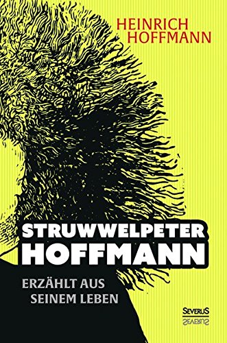 struwwelpeter-Hoffmann  Erzahlt Aus Seinem Leben (german Edition) [Paperback]