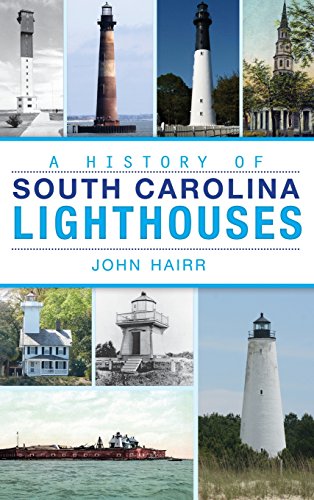 History of South Carolina Lighthouses [Hardcover]