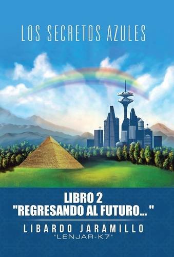 Los Secretos Azules Libro 2  regresando Al Futuro  (spanish Edition) [Hardcover]