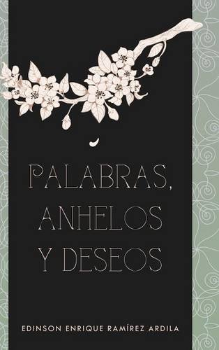 Palabras, Anhelos Y Deseos (spanish Edition) [Hardcover]