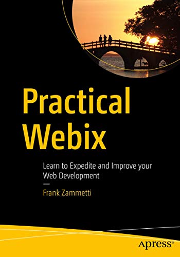 Practical Webix Learn to Expedite and Improve your Web Development [Paperback]