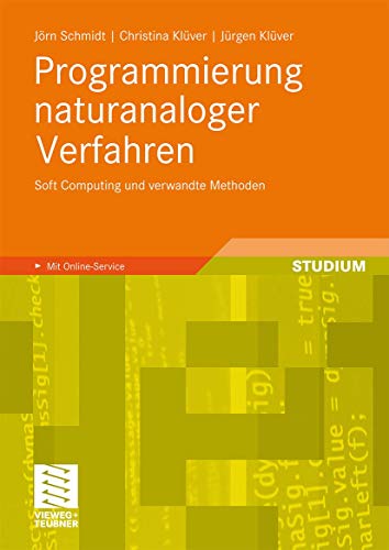 Programmierung naturanaloger Verfahren Soft Computing und verwandte Methoden [Paperback]