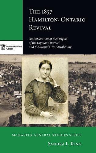 The 1857 Hamilton, Ontario Revival [Hardcover]