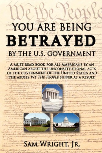 You Are Being Betrayed By The U.S. Government [Hardcover]