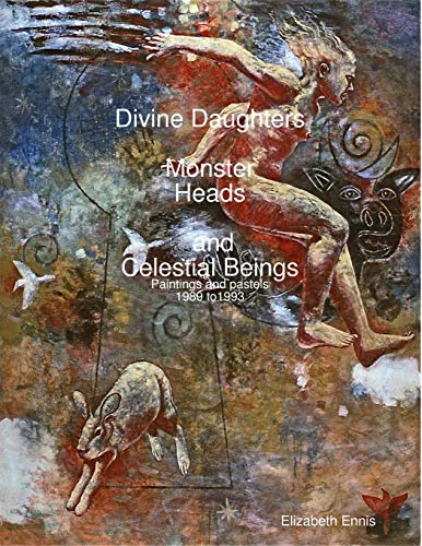 Divine Daughters, Monster Heads and Celestial Beings [Paperback]