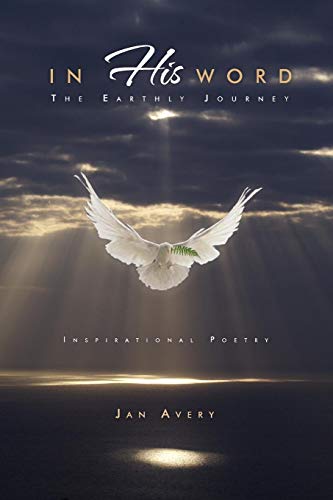 In His Word  The Earthly Journey [Paperback]
