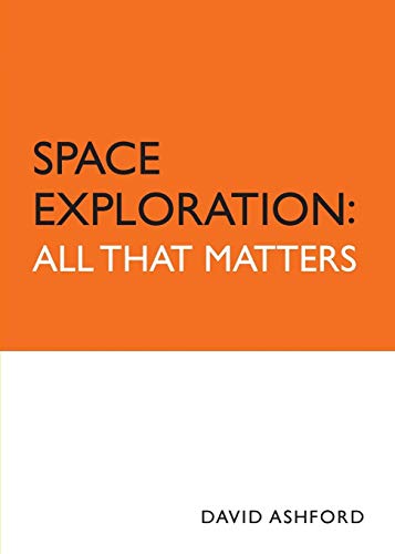 Space Exploration All That Matters [Paperback]