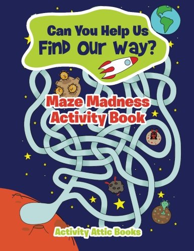 Can You Help Us Find Our Way Maze Madness Activity Book [Paperback]
