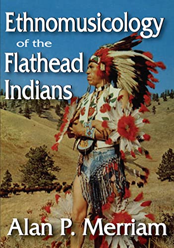 Ethnomusicology of the Flathead Indians [Paperback]