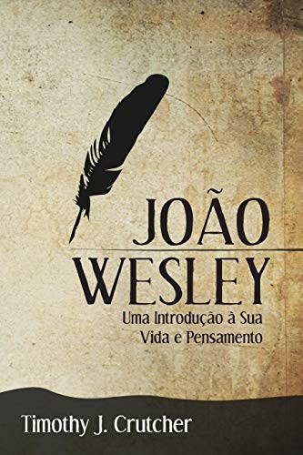 Joo Wesley Uma Introduo  Sua Vida E Pensamento (portuguese Edition) [Paperback]