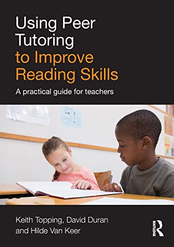 Using Peer Tutoring to Improve Reading Skills A practical guide for teachers [Paperback]