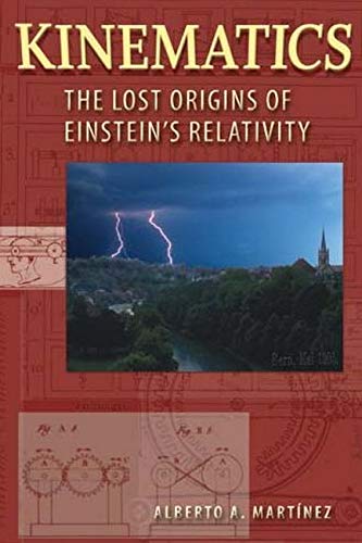 Kinematics The Lost Origins Of Einstein's Relativity [Hardcover]