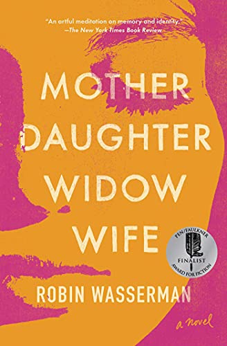 Mother Daughter Widow Wife A Novel [Paperback]