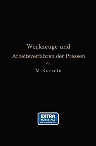 Die Werkzeuge und Arbeitsverfahren der Pressen Vllige Neubearbeitung des Buche [Paperback]