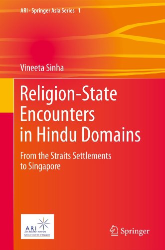 Religion-State Encounters in Hindu Domains From the Straits Settlements to Sing [Hardcover]