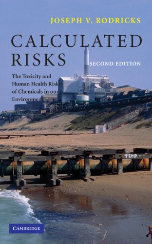 Calculated Risks The Toxicity and Human Health Risks of Chemicals in our Enviro [Hardcover]