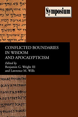Conflicted Boundaries In Wisdom And Apocalypticism (symposium Series (society Of [Paperback]