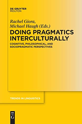 Doing Pragmatics Interculturally  Cognitive, Philosophical, and Sociopragmatic  [Paperback]
