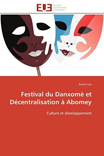 Festival Du Danxom Et Dcentralisation  Abomey Culture Et Dveloppement (fren [Paperback]
