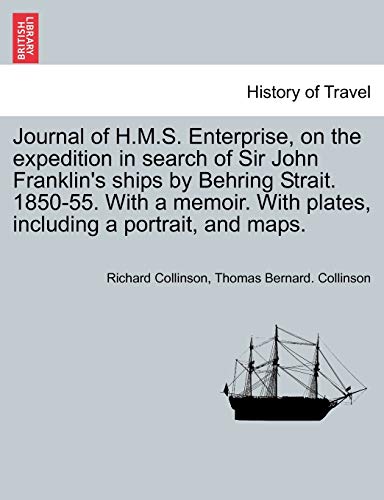 Journal Of H.M.S. Enterprise, On The Expedition In Search Of Sir John Franklin's [Paperback]