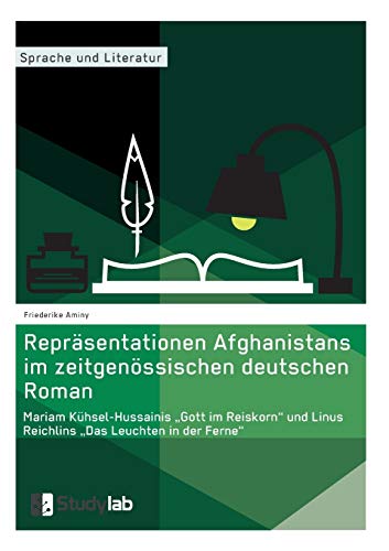 Reprasentationen Afghanistans Im Zeitgenossischen Deutschen Roman. Mariam Kuhsel [Paperback]