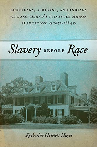 Slavery before Race Europeans, Africans, and Indians at Long Island's Sylvester [Hardcover]