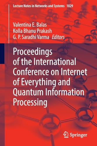 Proceedings of the International Conference on Internet of Everything and Quantu [Paperback]