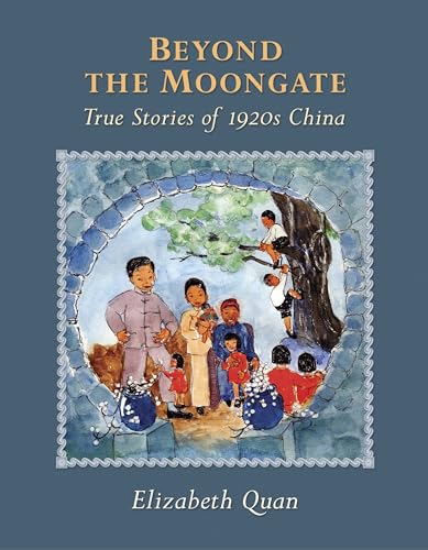 Beyond the Moongate True Stories of 1920s China [Hardcover]
