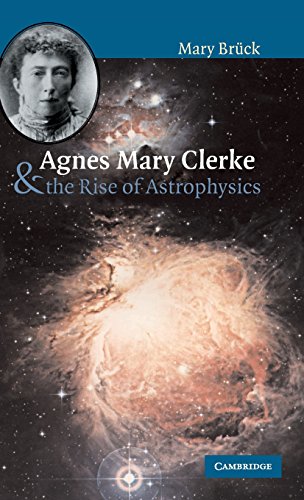 Agnes Mary Clerke and the Rise of Astrophysics [Hardcover]