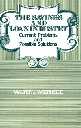 The Savings And Loan Industry Current Problems And Possible Solutions [Hardcover]