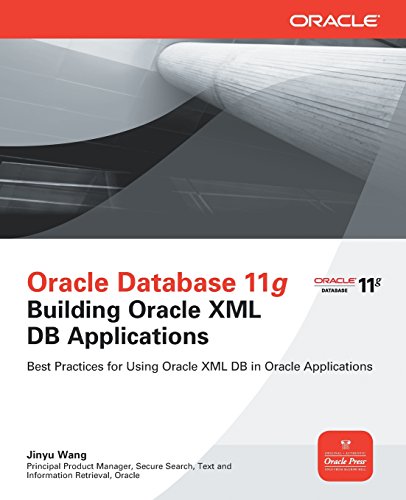 Oracle Database 11g Building Oracle XML DB Applications [Paperback]