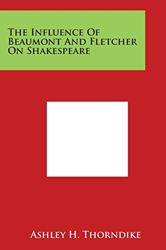 Influence of Beaumont and Fletcher on Shakespeare [Paperback]