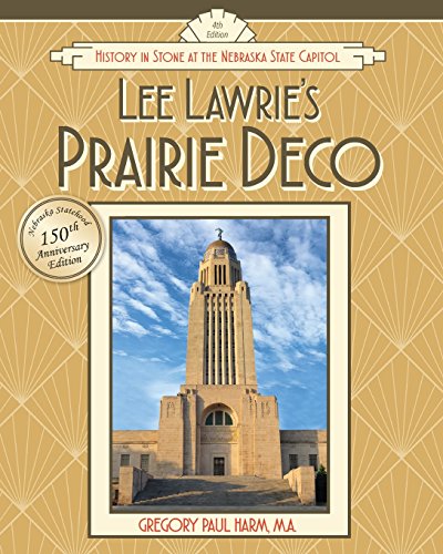 Lee Lawrie's Prairie Deco  History in Stone at the Nebraska State Capitol [Paperback]