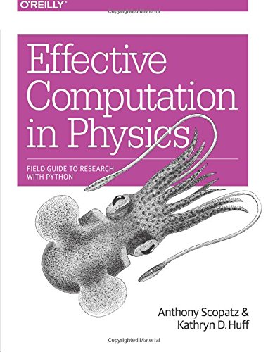 Effective Computation in Physics Field Guide to Research with Python [Paperback]