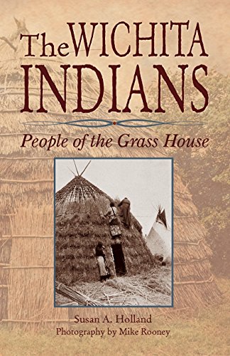 The Wichita Indians People Of The Grass House [Paperback]