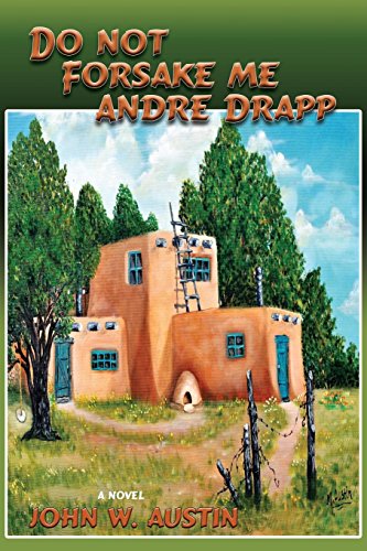 Do Not Forsake Me Andre Drapp, A Novel [Paperback]